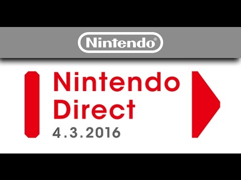 Nintendo Direct - 04.03.2016