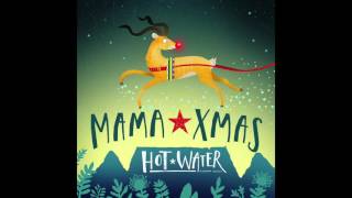 HOT WATER | MAMA XMAS (Official Audio) *A South African / Summer Christmas Song chords