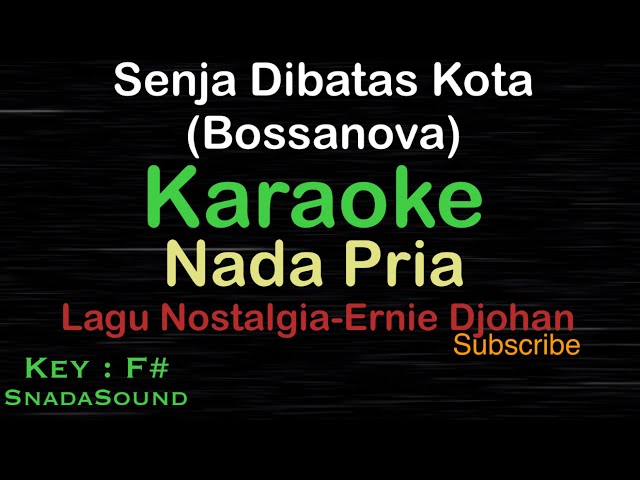 SENJA DIBATAS KOTA-Bossanova-Lagu Nostalgia-Erni Djohan|KARAOKE NADA PRIA@ucokku class=