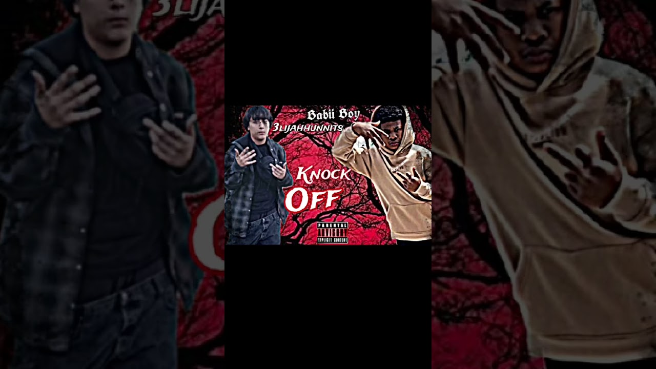 Knock off 3lijahhunnits ft:babii boy