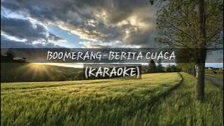 BOOMERANG-BERITA CUACA (KARAOKE)