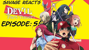 Savage Reacts: The Devil is a Part-Timer Ep.5