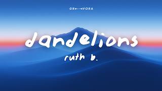 Ruth B - Dandelions (Lyrics)
