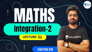 L 32 | Integration-2 | Maths #GATE2022 #ESE2021 by Chetan Sir
