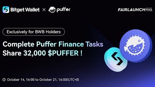 Bitget Wallet Fair Launchpool Puffer: Complete Puffer Finance Tasks To Share 32,000 PUFFER