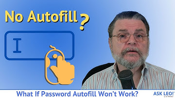 What If Password Autofill Won’t Work?
