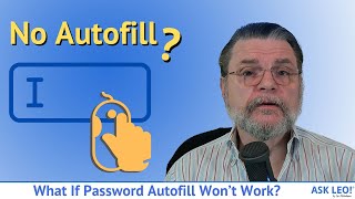 What If Password Autofill Won’t Work?