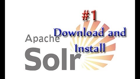 Apache Solr Tutorial 1: Download and Install