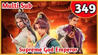 [Multi Sub] Supreme God Emperor Episode 349 Eng Sub | Origin Animation