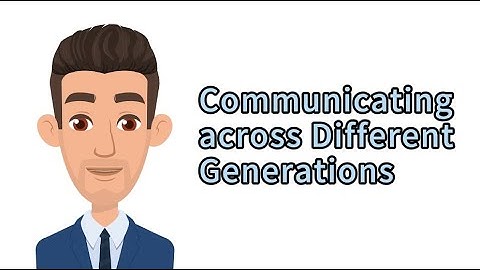 7 Ways to Communicate across Different Generations