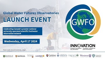 Global Water Futures Observatories Launch Event - April 17, 2024