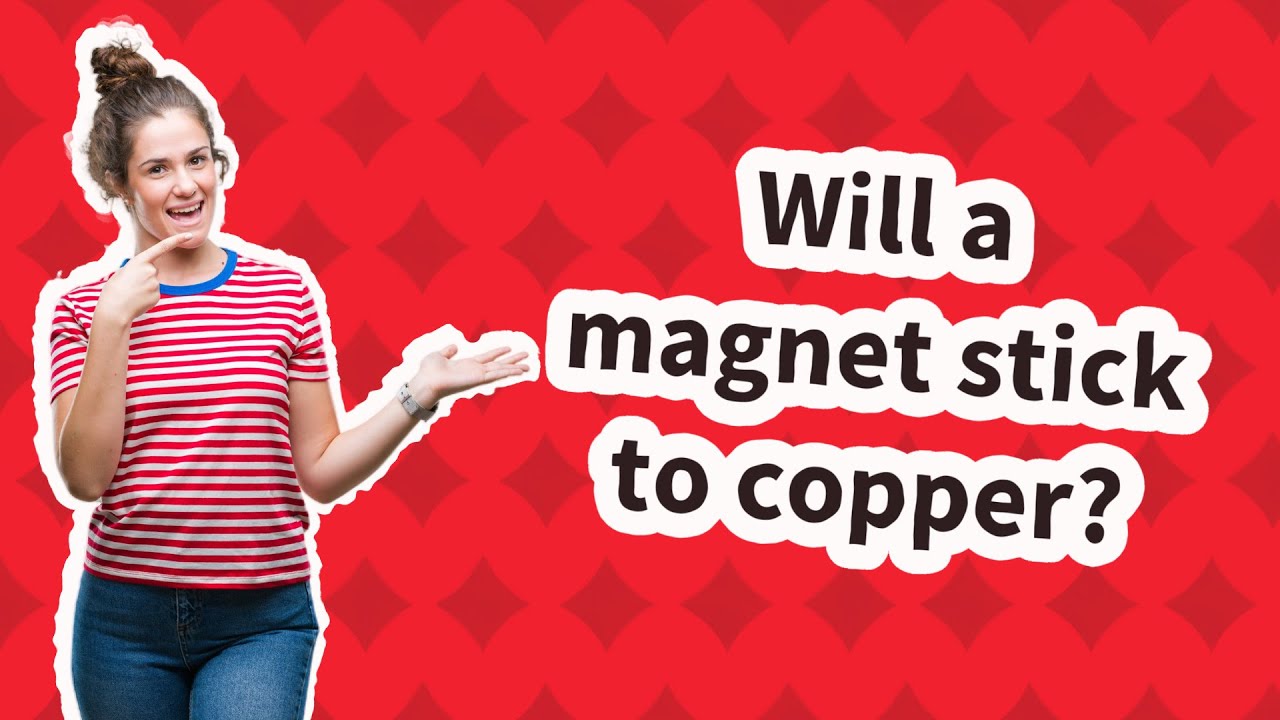 Will A Magnet Stick To Copper YouTube Will A Magnet Stick To Copper YouTube