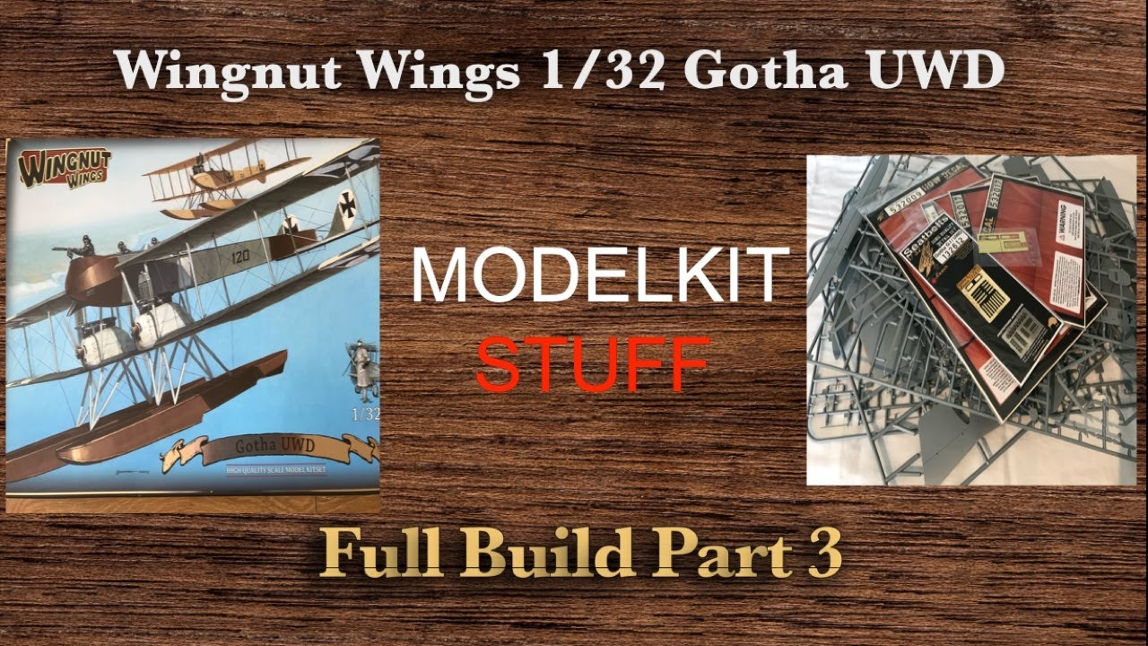 Wingnut Wings, 1/32, Gotha UWD, detailed step by step build, Part