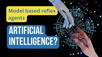 Model based reflex agents  with real-life Example |  Types of agents in AI  #artificialintelligence