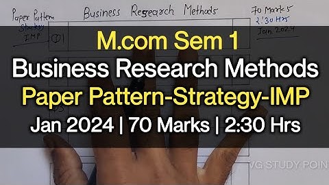 Business Research Methods | Paper Pattern-Strategy-IMP | M.com Sem 1 | Jan 2024