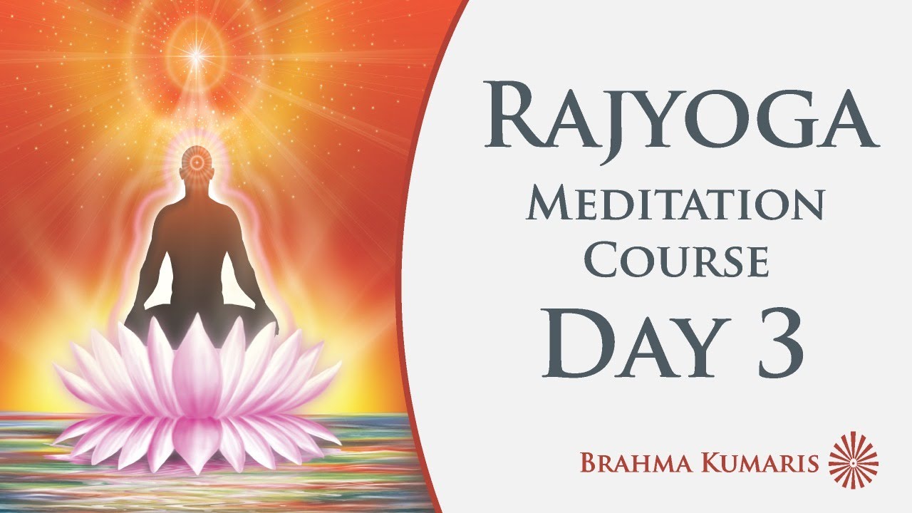 Rajyoga Meditation Course Day 3 Basis and method of Rajyoga