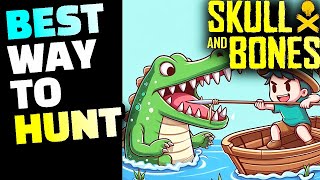 Skull and Bones BEST Way To Hunt, Fishing Tips and Tricks, How to Farm Crocodiles