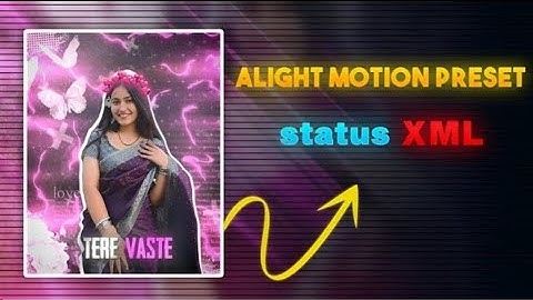 Tere Vaaste Xml preset alightmotion  | tere vaste xml preset | xml preset | xml alghtmotion |Thiiink