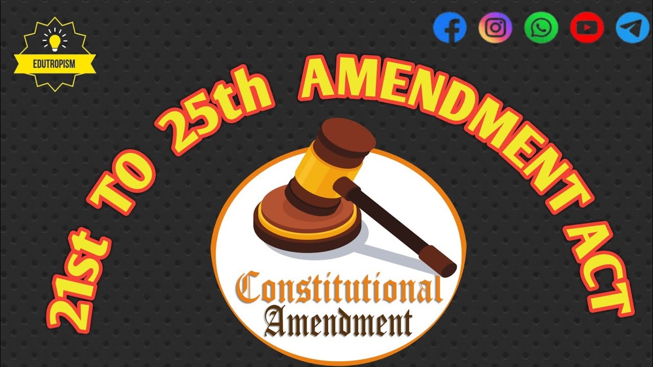 Memorise 21st to 25th AMENDMENT ACT | CONSTITUTIONAL AMENDMENT 