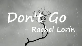 Rachel Lorin - Don't Go (Lyrics)