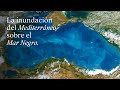 La inundación del Mediterráneo sobre el mar Negro