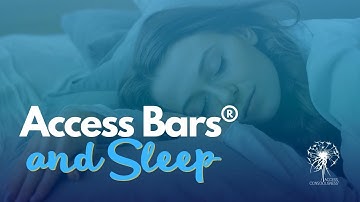 Access Bars® and Sleep