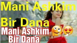 🎶🌹💓Mani💓🌹Ashkim💓🌹🌹💓Bir💓🌹🌹💓Dana 🎶🎶🌹🌹[Obuna Bulingizlar Aziz Dustlar Kanalimizga]