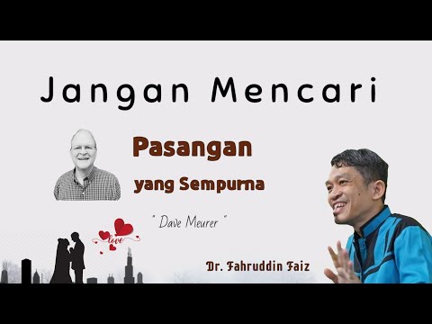 Jangan Mencari Pasangan yang Sempurna | Dr. Fahruddin Faiz, M.Ag