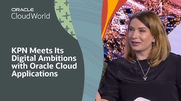 KPN Fulfills Its Digital Ambitions with Oracle Cloud Applications | Oracle CloudWorld 2023