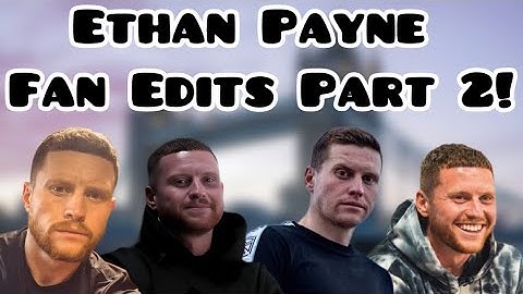 Ethan Payne Fan Edits: Part 2