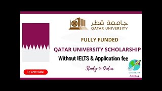 Qatar University’s Undergraduate fully funded Scholarship for International Students without IELTS