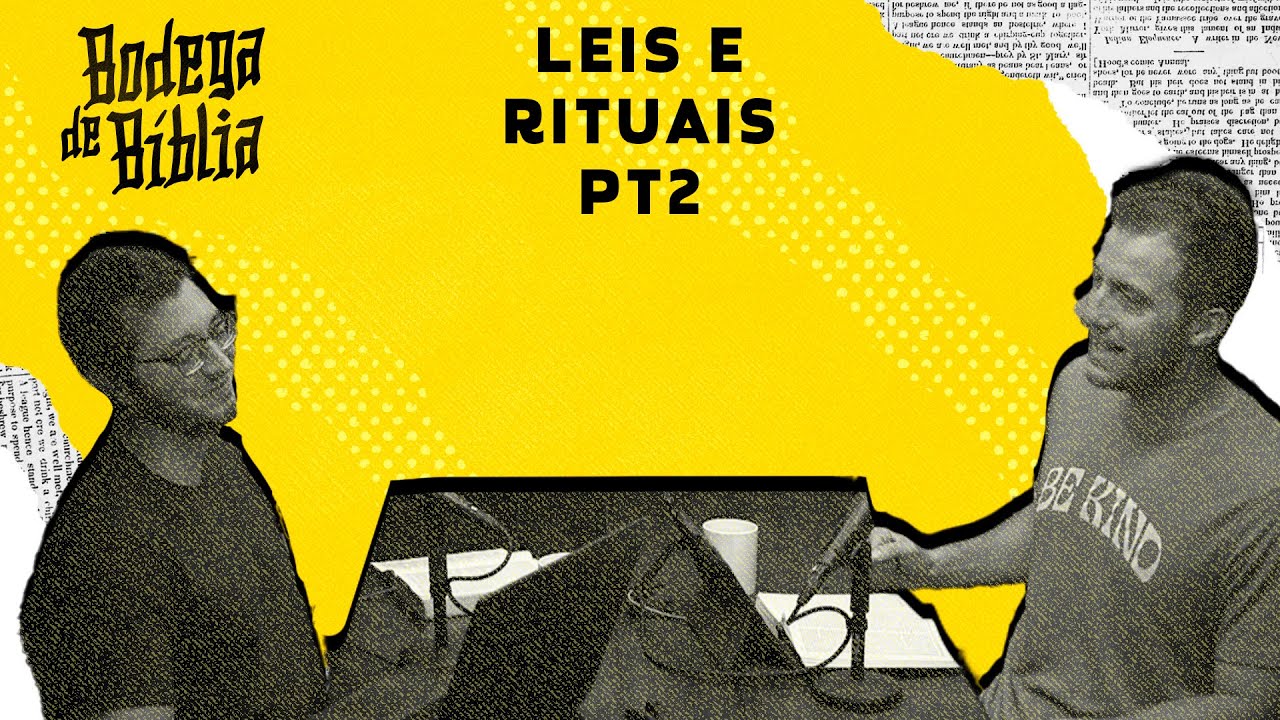Bodega de Bíblia #04 - Leis e Rituais Pt 2
