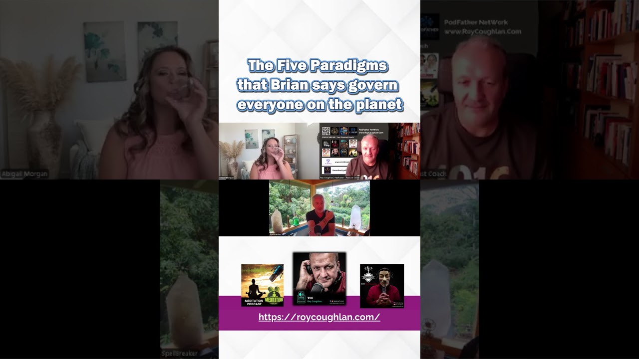 The Five Paradigms that Brian says govern everyone on the planet