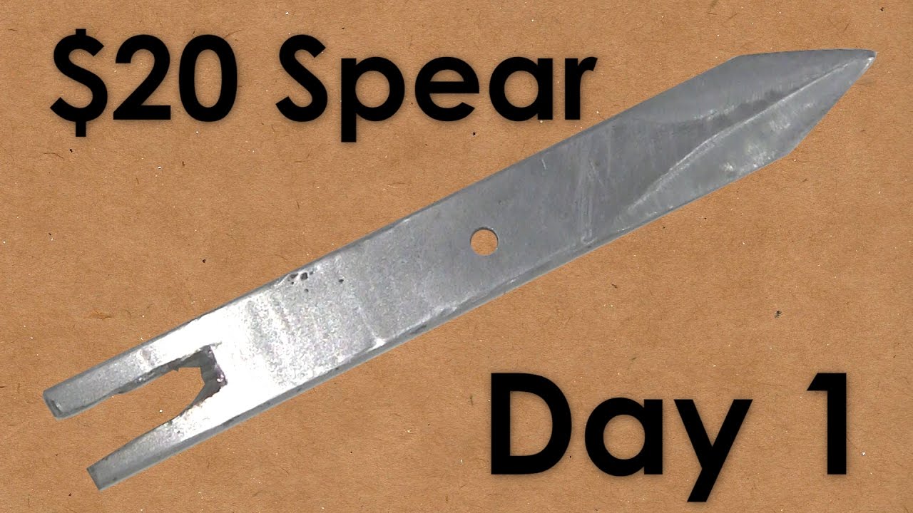Making a $20 Spear: Day 1 of 2 - YouTube