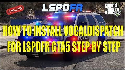 How to Install VocalDispatch For LSPDFR GTA5 Step By Step 2019