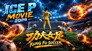 KUNG FU SOCCER VJ ICE P MOVIES 2026