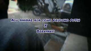 DJ ADU MAMAE ADA CEWE KRUDUNG PUTIH X BERNYANYI (SLOW REMIX FULL BASS 2020)