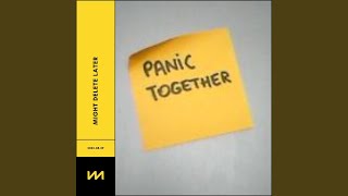 Panic Together - Might Delete Later