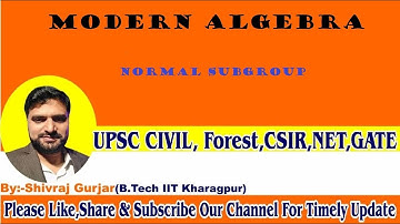 26.Abstract algebra: Normal Subgroup UPSC IAS| IFoS| CSIR NET| GATE| IES| IIT JAM| Shivraj Gurjar