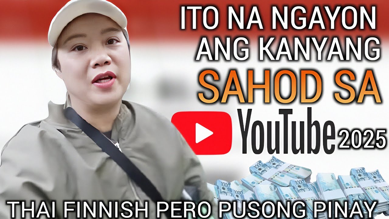 NEW UPDATE! Thai-Finnish Pero Pusong Pinay,Ito na ngayon ang kanyang sahod sa YouTube 2025 