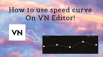 Vn editor speed curve tutorial | How to use speed curve