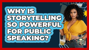 Why Is Storytelling So Powerful For Public Speaking? - Lexicon Lounge