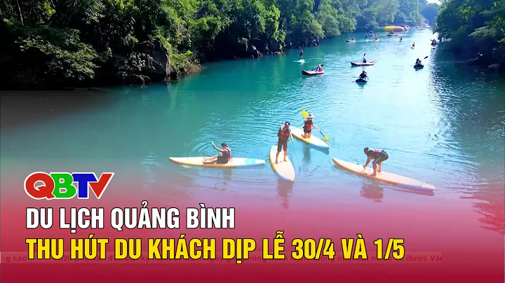 Du lịch Quảng Bình thu hút đông du khách dịp lễ 30/4 và 1/5| QBTV