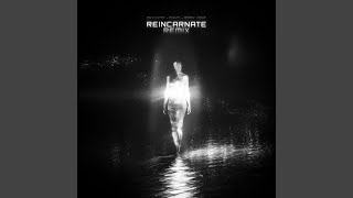 Reincarnate (Remix)