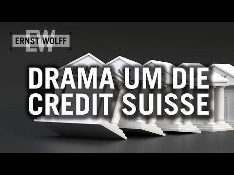 Das Drama um die Credit Suisse - Ernst Wolff [Aktueller Kommentar 20.03.23]