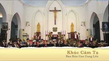 Khúc Cảm Tạ | Ban Kèn Cao Cung Lên Giáo xứ Hàng Bột