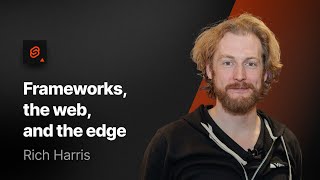 Rich Harris on frameworks, the web, and the edge