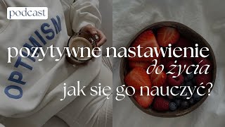 POZYTYWNE NASTAWIENIE – jak się go nauczyć?