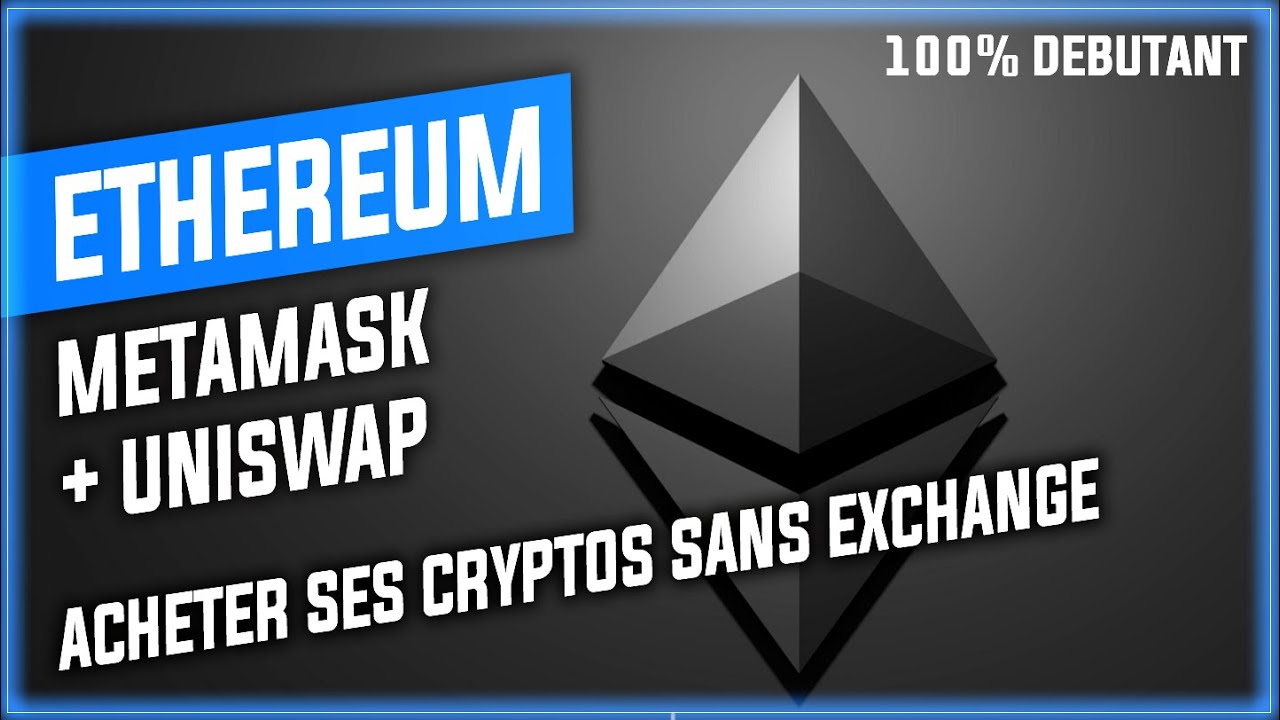 ⭐ Crypto monnaie débutant : acheter sur réseau Ethereum avec Metamask et  Uniswap - débutant ⭐
