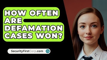 How Often Are Defamation Cases Won? - SecurityFirstCorp.com